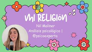 Nil Moliner  Mi Religión  Análisis psicológico musica canciones nilmoliner [upl. by Holihs]