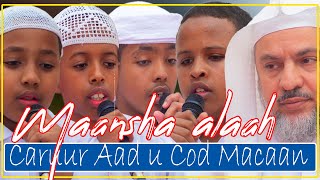 MAANSHA ALAAH  CARUUR AAD U COD MACAAN KU AQRINAAYO AAYADO QURAAN AH [upl. by Zavras]