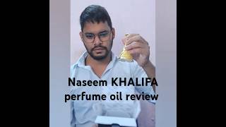 Naseem KHALIFA perfume oil review  Naseem Perfumes fragrance oudlovers arabicfragrances attar [upl. by Griffie]