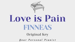 Love is pain  FINNEAS Original Key Karaoke  Piano Instrumental Cover with Lyrics [upl. by Capon]