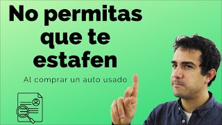 Qué hacer al comprar un AUTO USADO 🚫Para que no te ESTAFEN [upl. by Sapphera]