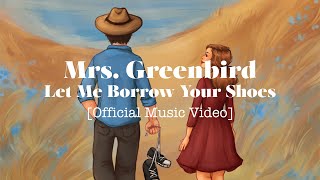 Mrs Greenbird  Let Me Borrow your shoes Official Music Video [upl. by Alvinia]