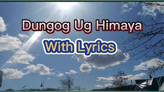 Dungog Ug Himaya with Lyrics [upl. by Ahsert]