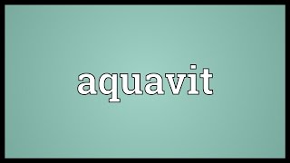 Aquavit Meaning [upl. by Valentino701]