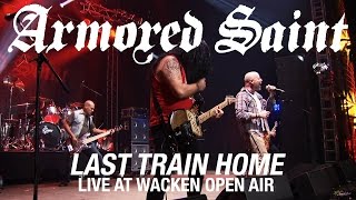 Armored Saint  Last Train Home Live at Wacken Open Air [upl. by Dier]