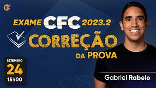 EXAME CFC 20232 CORREÇÃO  GABARITO AO VIVO  2409 15H [upl. by Walkling699]