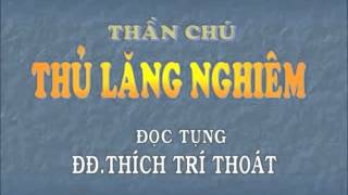 CHÚ THỦ LĂNG NGHIÊM TT Thích Trí Thoát Tụng  mới [upl. by Aleekahs]