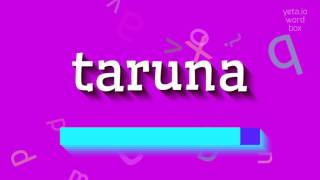 HOW TO SAY TARUNA taruna [upl. by Keli]