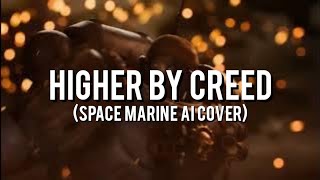 Higher  Creed Space Marine AI Cover [upl. by Anabel610]