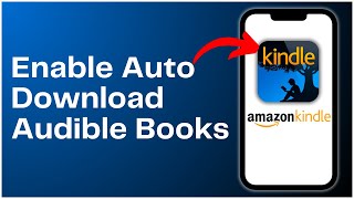 How To Enable Auto Download Audible Books On Kindle 2024 [upl. by Surbeck606]