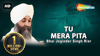 New Shabad Kirtan Gurbai  Tu Mera Pita Bhai Joginder Singh Riar [upl. by Euqimod]