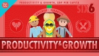 Productivity and Growth Crash Course Economics 6 [upl. by Yrrok627]