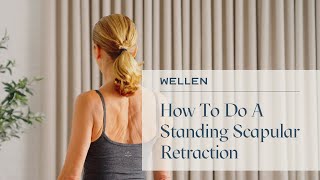 How To Do A Standing Scapular Retraction  Strength amp Posture  Wellen [upl. by Becket]