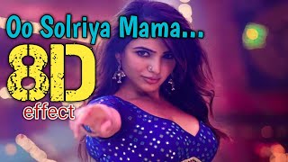 Oo Solriya Mama  8D  Surrounding Effect Song  USE HEADPHONES 🎧  pushpa  BASS BOOSTED 🔥🎉🎧👈😇 [upl. by Krystalle935]