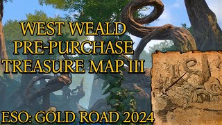 West Weald PrePurchase Treasure Map III  Gold Road  New Chapter  ESO [upl. by Sandor]