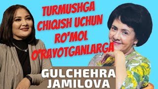 TURMUSHGA CHIQISH UCHUN ROMOL ORAYOTGANLARGA GULCHEHRA JAMILOVA [upl. by Adlig444]