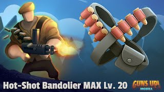 New HotShot Bandolier Legendary Equipment MAX Lv 20  GUNS UP Mobile [upl. by Guimond]