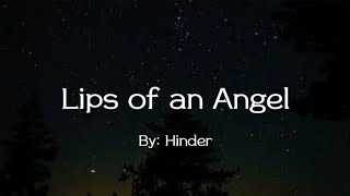 Lips of an Angel  Hinder  Lyrics [upl. by Conn]