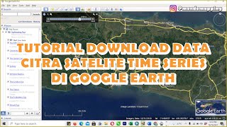 TUTORIAL MENDOWNLOAD DATA CITRA SATELITE TIME SERIES GOOGLE EARTH [upl. by Ahsinaw]