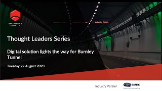 Thought Leaders Series Digital solution lights the way for Burnley Tunnel [upl. by Sheryle293]