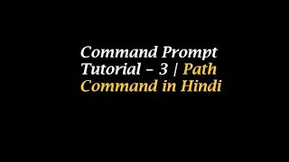 Command Prompt Tutorial  3  Path Command Explained in Hindi [upl. by Myer438]