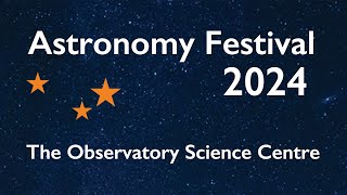 Astronomy Festival 2024 at The Observatory Science Centre Herstmonceux [upl. by Aika518]