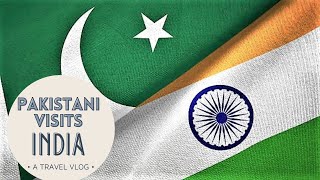 A Pakistanis Visit to India  An Unbelievable Experience  Part 1 [upl. by Meyer]