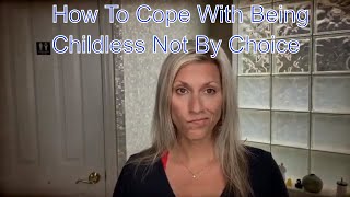 How To Cope With Being Childless Not By Choice [upl. by Hen]