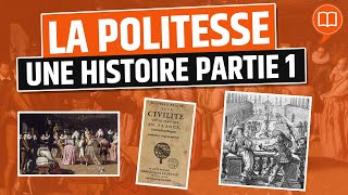 La politesse une histoire partie 1  LHistoire nous le dira 9 [upl. by Severson]