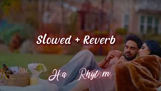 Saadi Jaan Ve  Slowed amp Reverb  Pav Dharia Latest Punjabi Songs 2024 trending [upl. by Salema]