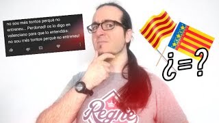 ¿El Valenciano y el Catalán son iguales Respondiendo un comentario [upl. by Tomasz]