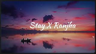 Stay X Ranjha Mix Mashup Song [upl. by Maice750]