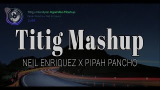 Titig Mashup Lyrics  Pipah Pancho x Neil Enriquez [upl. by Hesky]