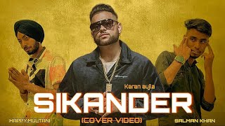 Sikander Cover Video Happmultani amp salman khan  karan Aujla  punjabi song  Varinder guri [upl. by Papert]