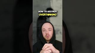 how to destroy overthinking [upl. by Billie771]