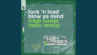 Blow Ya Mind Club Caviar Extended Remix [upl. by Omle]