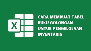 CARA MEMBUAT TABEL BUKU GOLONGAN UNTUK PENGELOLAAN INVENTARIS  Tutorial FAB [upl. by Llebpmac]