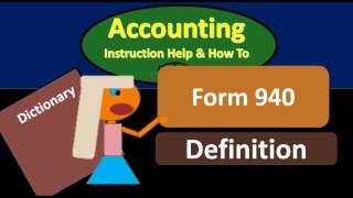 Form 940 Definition  What is Form 940 [upl. by Arvid535]