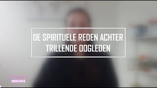 De spirituele betekenis achter trillende oogleden [upl. by Wincer]