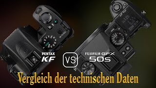 Pentax KF vs Fujifilm GFX 50S Ein Vergleich der technischen Daten [upl. by Alletsirhc851]