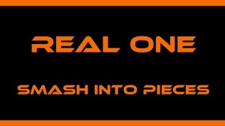 Real One  Smash Into Pieces Lyrics [upl. by Connors]