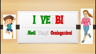 I VERBI I MODI I TEMPI Le CONIUGAZIONI Per la Scuola Primaria [upl. by Yengac591]