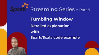 Spark Streaming Series  9 Tumbling Window  Detailed Explanation  SparkScala Code Example [upl. by Fernanda]