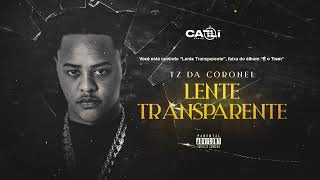 TZ da Coronel  Lente Transparente ft Victor WAO Áudio Oficial Faixa08 [upl. by Noivart]