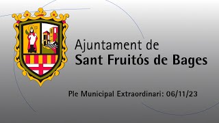 06112023  Ple Municipal extraordinari  Ajuntament de Sant Fruitós de Bages [upl. by Atteugram]