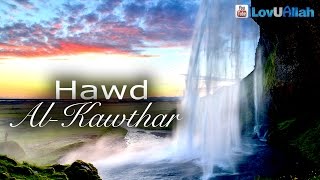 Hawd AlKawthar ᴴᴰ  Lake Of The Prophet [upl. by Crenshaw]