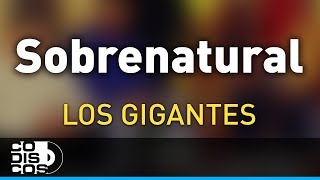 Sobrenatural Los Gigantes Del Vallenato  Audio [upl. by Noakes]