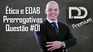 Revisão do Código de Ética e Estatuto OAB  Prerrogativas Questão 01 [upl. by Kuster836]