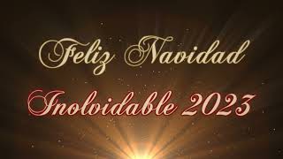 FELIZ NAVIDAD 2022 INOLVIDABLE 2023 [upl. by Lazes533]