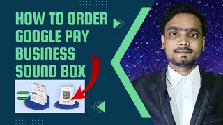 How to Order Google Pay Business Sound Box Easy StepbyStep Guide and Tips for Seamless Purchase [upl. by Nonnair]